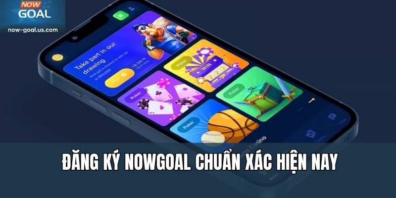 Cách tạo tài khoản Nowgoal chính xác nhất hiện nay
