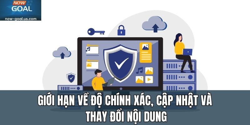 Giới hạn về độ chính xác, cập nhật và thay đổi nội dung