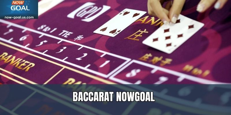 Baccarat nowgoal